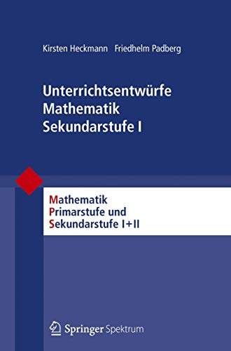 Unterrichtsentwürfe Mathematik Sekundarstufe I (Mathematik Primarstufe und Sekundarstufe I + II, Band 50) von Spektrum Akademischer Verlag